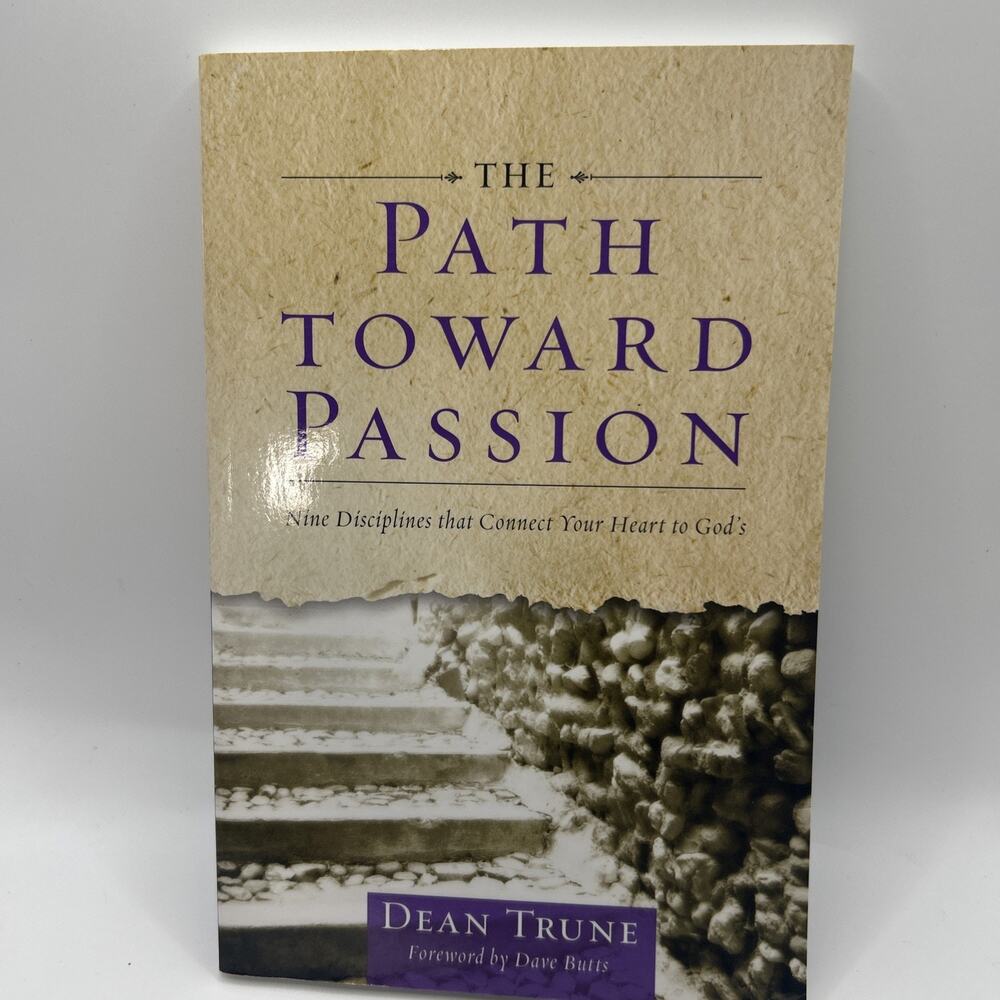 THE PATH TOWARD PASSION: NINE DISCIPLINES THAT CONNECT By Dean Trune *Excellent*